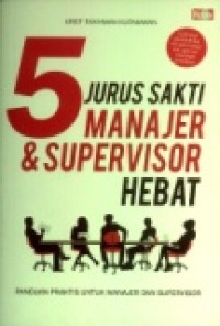 5 Jurus sakti manajer dan supervisor hebat