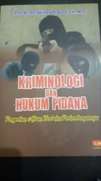 Kriminologi dan hukum pidana: pengertian, aliran, teori dan perkembangannya