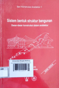 Sistem bentuk struktur bangunan: dasar-dasar konstruksi dalam arsitektur