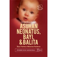 Asuhan Neonatus, Bayi, & Balita Buku Praktikum Mahasiswa Kebidanan