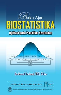 Buku ajar biostatistika : aplikasi pada penelitian kesehatan