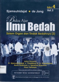 Buku Ajar Ilmu Bedah : Sistem organ dan Tindak Bedahnya vol. 3