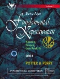 Buku Ajar Fundamental Keperawatan Konsep, Proses, dan Praktik Volume 1