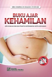 Buku ajar kehamilan untuk mahasiswa dan praktisi keperawatan serta kebidanan