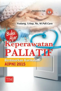 Image of Buku ajar keperawatan paliatif: berdasarkan kurikulum AIPNI 2015
