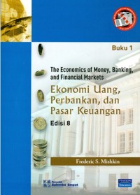 Ekonomi uang, perbankan, dan pasar keuangan Buku 1 = The Economics of Money, Banking, and Financial Markets