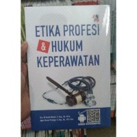 Etika profesi keperawatan dan hukum keperawatan