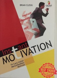 Instant motivation : 79 cara instan menumbuhkan motivasi