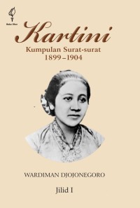 Kartini: kumpulan surat-surat 1899-1904