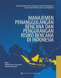 Manajemen penanggulangan bencana dan pengurangan risiko bencana di Indonesia