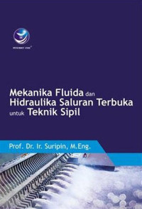 Image of Mekanika fluida dan hidraulika saluran terbuka untuk teknik sipil