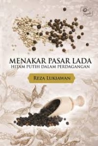 Menakar pasar lada: hitam putih dalam perdagangan
