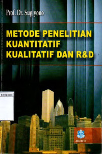 Metode penelitian kuantitatif, kualitatif dan r&d