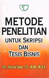 Image of Metode penelitian untuk skripsi dan tesis bisnis