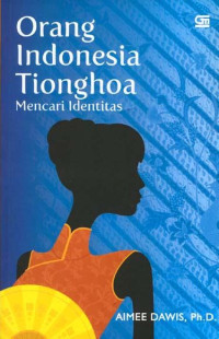 Image of Orang Indonesia Tionghoa mencari identitas