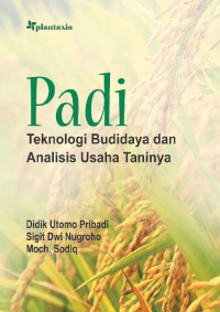 Padi : teknologi budidaya dan analisis usaha taninya