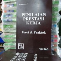 Penilaian prestasi kerja: teori dan praktek