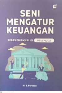 Seni Mengatur Keuangan :Bebas Finansial di Usia Muda