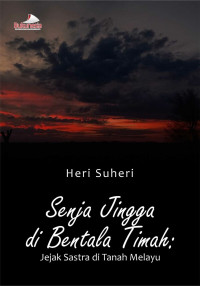 Image of Senja jingga di bentala timah : jejak sastra di tanah melayu
