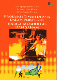 Produksi timah di Asia dalam perspektif harga komoditas dan saham